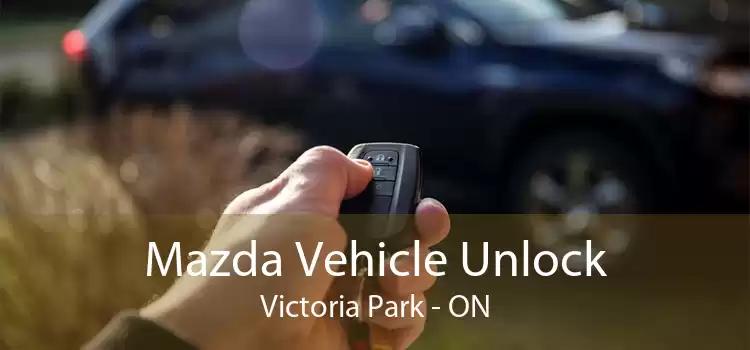 Mazda Vehicle Unlock Victoria Park - ON