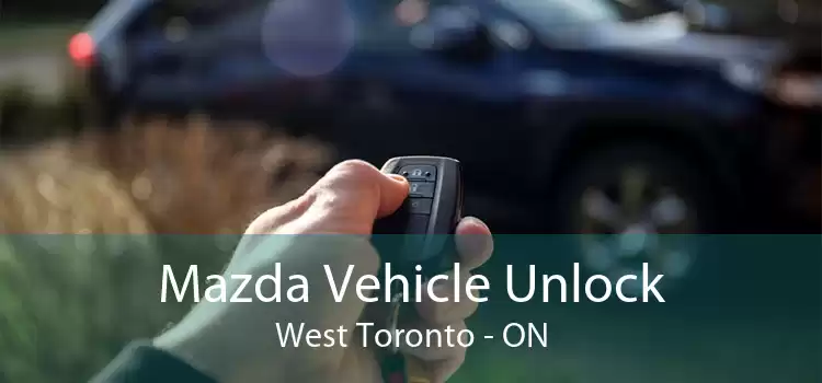Mazda Vehicle Unlock West Toronto - ON