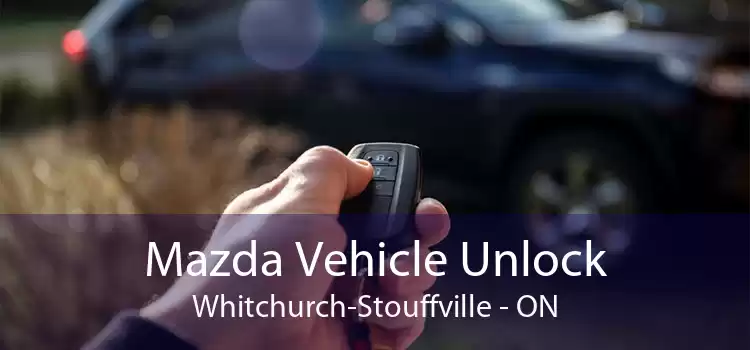 Mazda Vehicle Unlock Whitchurch-Stouffville - ON
