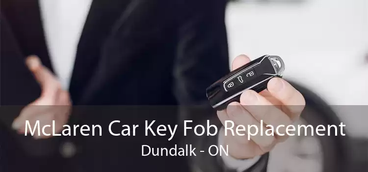 McLaren Car Key Fob Replacement Dundalk - ON