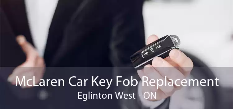 McLaren Car Key Fob Replacement Eglinton West - ON