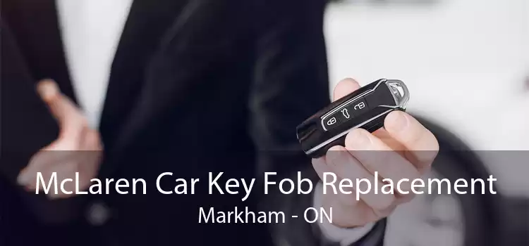 McLaren Car Key Fob Replacement Markham - ON