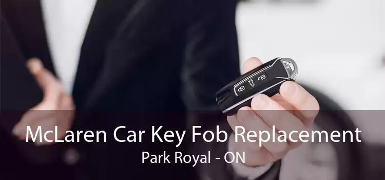 McLaren Car Key Fob Replacement Park Royal - ON