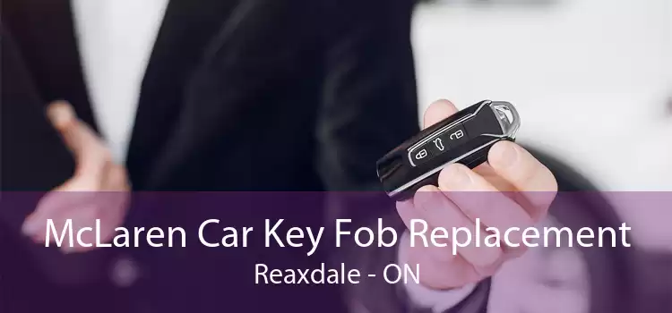 McLaren Car Key Fob Replacement Reaxdale - ON