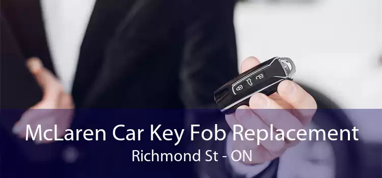 McLaren Car Key Fob Replacement Richmond St - ON