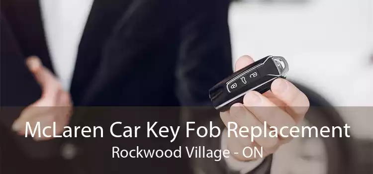 McLaren Car Key Fob Replacement Rockwood Village - ON