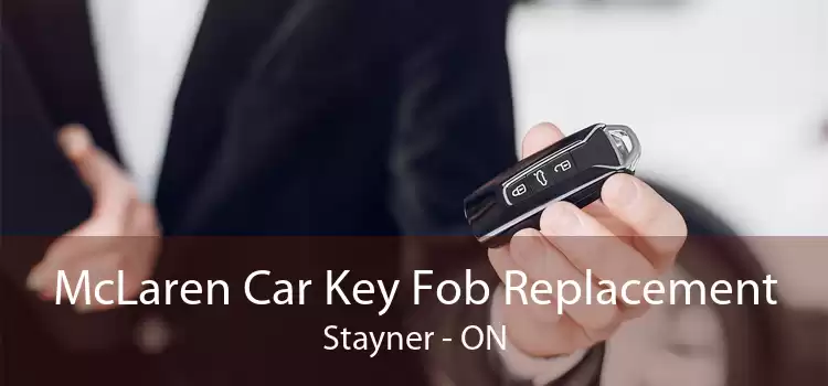 McLaren Car Key Fob Replacement Stayner - ON