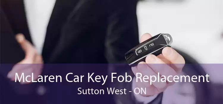 McLaren Car Key Fob Replacement Sutton West - ON