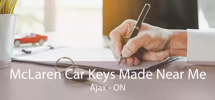 McLaren Car Keys Made Near Me Ajax - ON