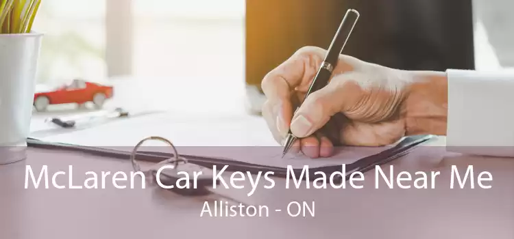 McLaren Car Keys Made Near Me Alliston - ON