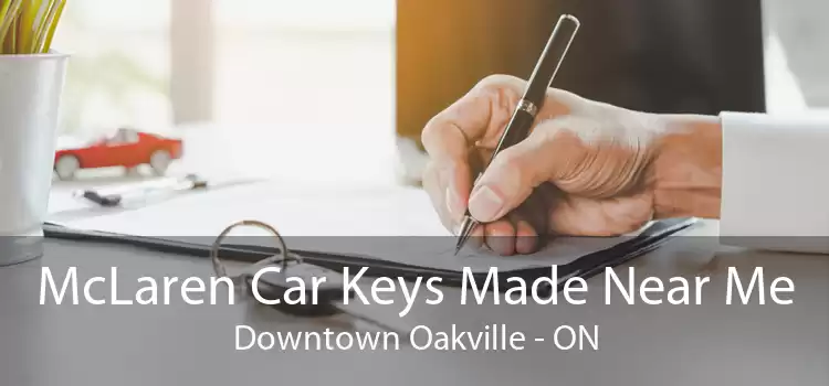 McLaren Car Keys Made Near Me Downtown Oakville - ON