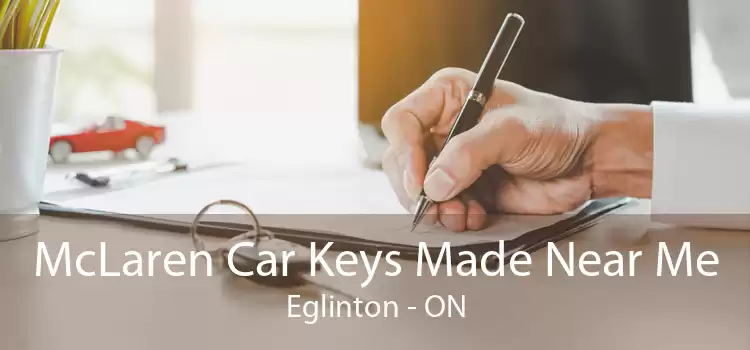 McLaren Car Keys Made Near Me Eglinton - ON