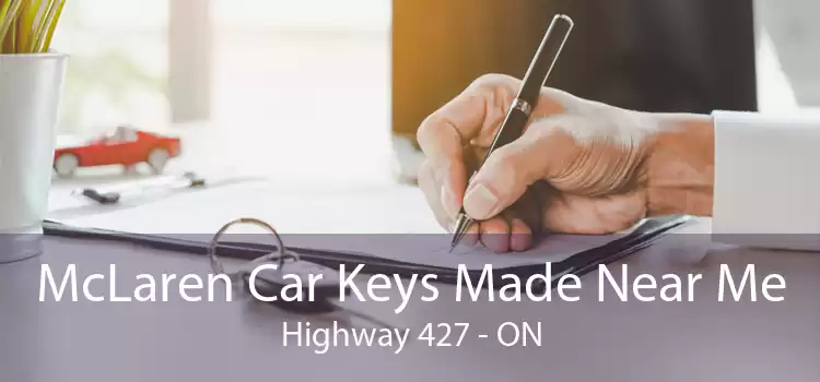 McLaren Car Keys Made Near Me Highway 427 - ON