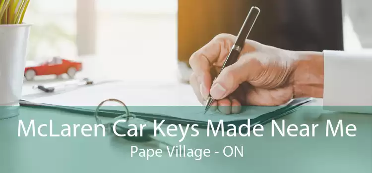 McLaren Car Keys Made Near Me Pape Village - ON