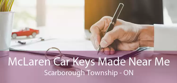 McLaren Car Keys Made Near Me Scarborough Township - ON