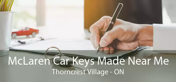 McLaren Car Keys Made Near Me Thorncrest Village - ON