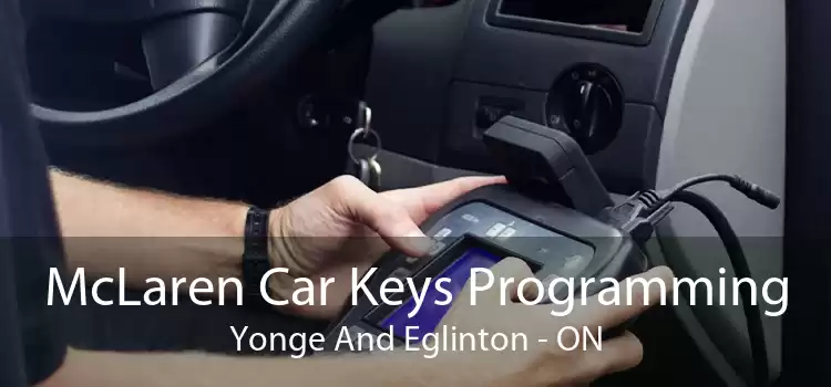 McLaren Car Keys Programming Yonge And Eglinton - ON
