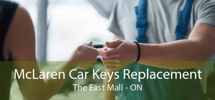 McLaren Car Keys Replacement The East Mall - ON