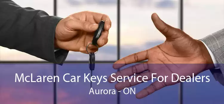 McLaren Car Keys Service For Dealers Aurora - ON