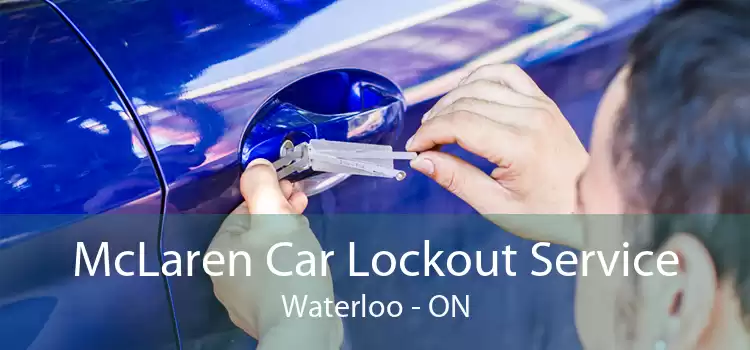 McLaren Car Lockout Service Waterloo - ON