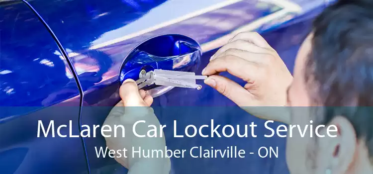 McLaren Car Lockout Service West Humber Clairville - ON