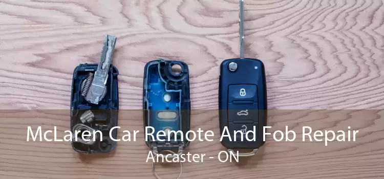 McLaren Car Remote And Fob Repair Ancaster - ON