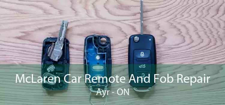 McLaren Car Remote And Fob Repair Ayr - ON