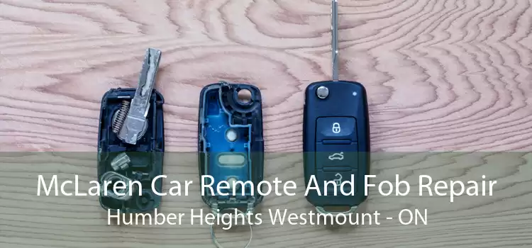 McLaren Car Remote And Fob Repair Humber Heights Westmount - ON