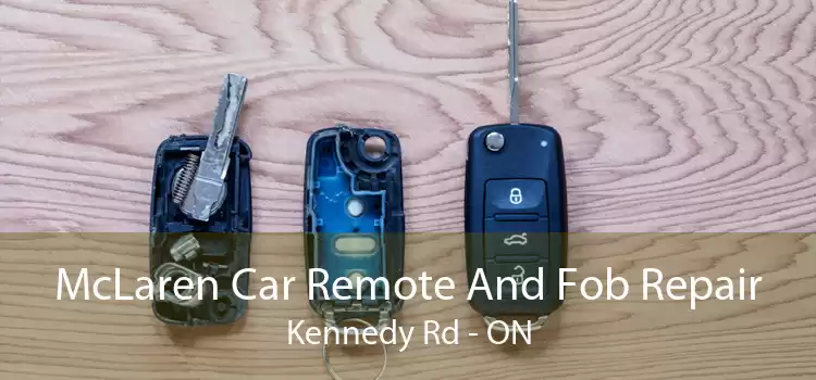 McLaren Car Remote And Fob Repair Kennedy Rd - ON