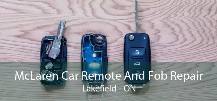McLaren Car Remote And Fob Repair Lakefield - ON