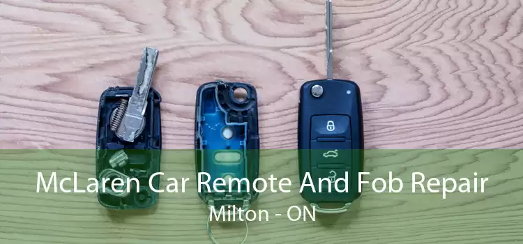 McLaren Car Remote And Fob Repair Milton - ON