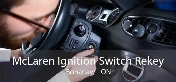 McLaren Ignition Switch Rekey Bonarlaw - ON