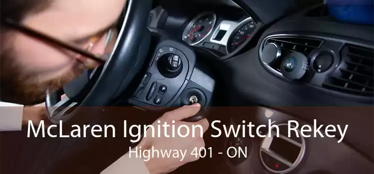 McLaren Ignition Switch Rekey Highway 401 - ON