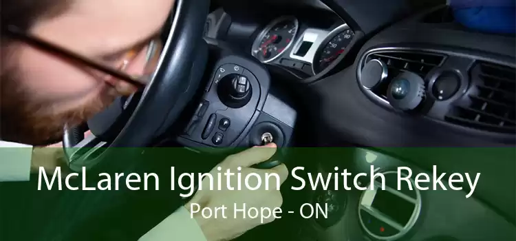 McLaren Ignition Switch Rekey Port Hope - ON