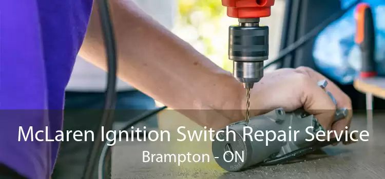 McLaren Ignition Switch Repair Service Brampton - ON