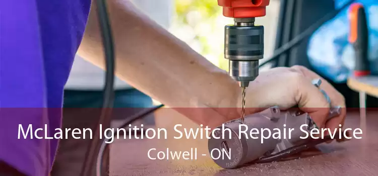 McLaren Ignition Switch Repair Service Colwell - ON