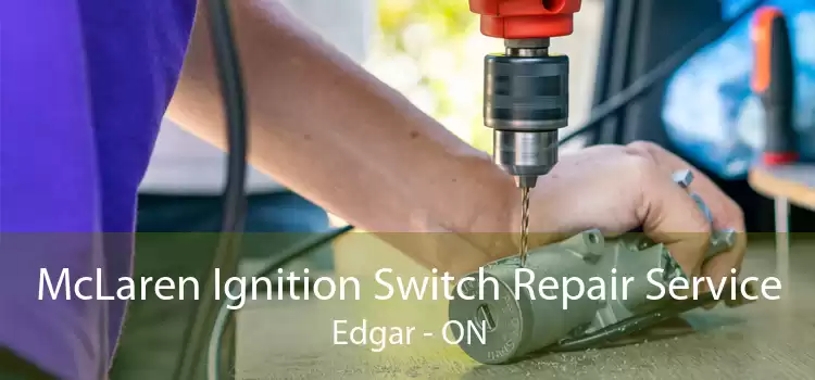 McLaren Ignition Switch Repair Service Edgar - ON
