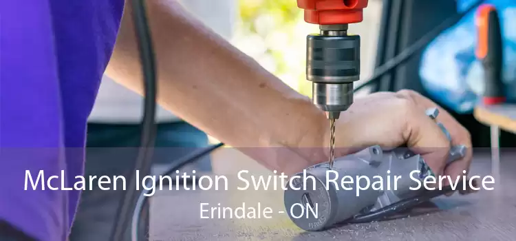 McLaren Ignition Switch Repair Service Erindale - ON