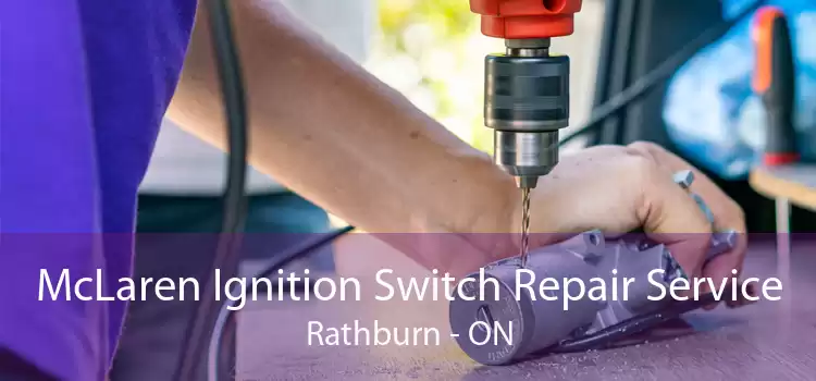 McLaren Ignition Switch Repair Service Rathburn - ON
