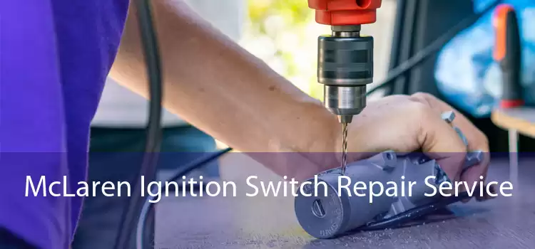 McLaren Ignition Switch Repair Service 