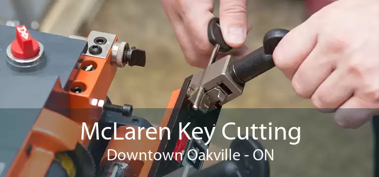 McLaren Key Cutting Downtown Oakville - ON