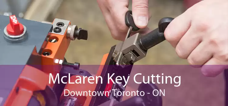 McLaren Key Cutting Downtown Toronto - ON