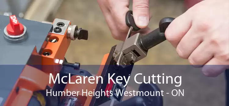 McLaren Key Cutting Humber Heights Westmount - ON