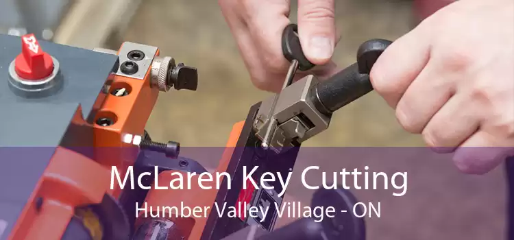 McLaren Key Cutting Humber Valley Village - ON