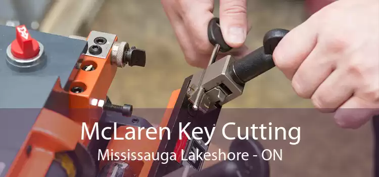 McLaren Key Cutting Mississauga Lakeshore - ON