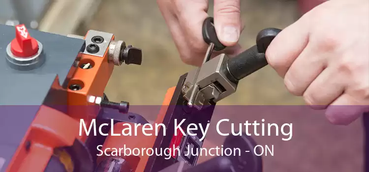 McLaren Key Cutting Scarborough Junction - ON