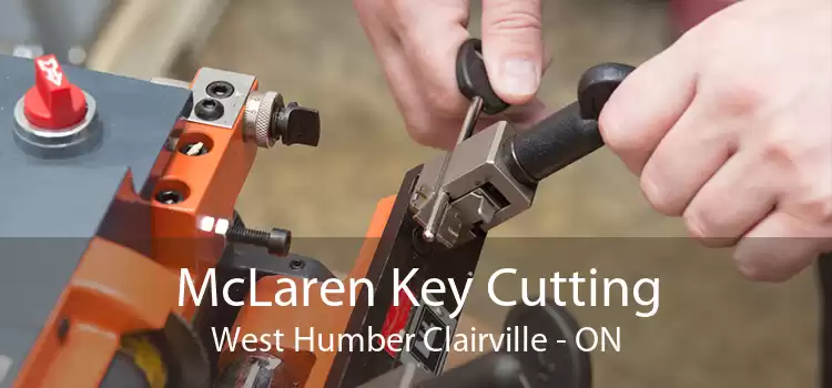 McLaren Key Cutting West Humber Clairville - ON