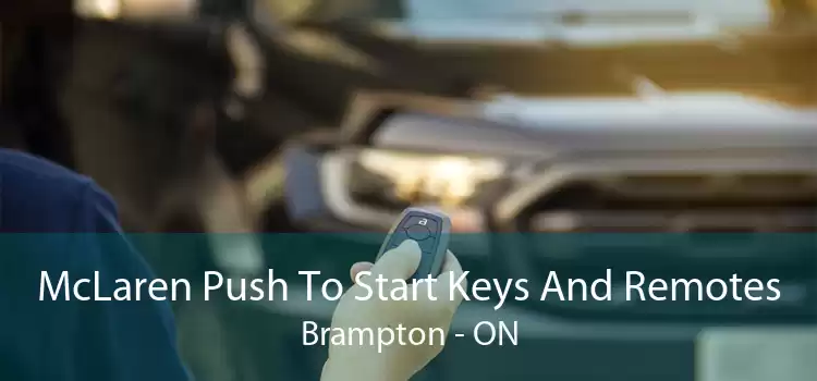 McLaren Push To Start Keys And Remotes Brampton - ON
