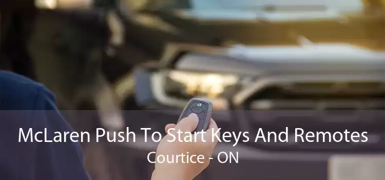 McLaren Push To Start Keys And Remotes Courtice - ON