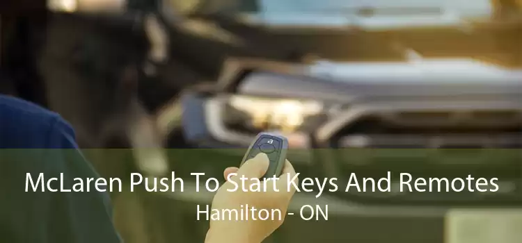 McLaren Push To Start Keys And Remotes Hamilton - ON